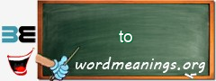 WordMeaning blackboard for to